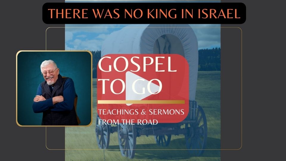 20250222_The Jerusalem Prayer List_G2G_There was no King in Israel.jpg 20250222_The Jerusalem Prayer List_G2G_There was no King in Israel.jpg